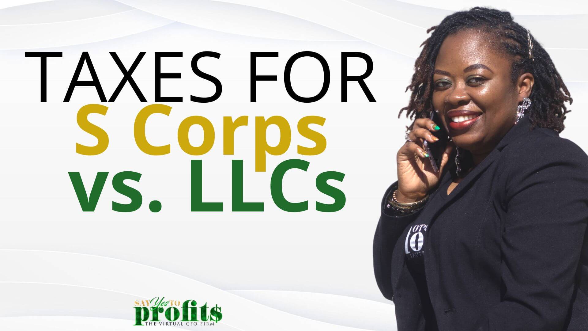 Tax Implications of S Corps and LLCs